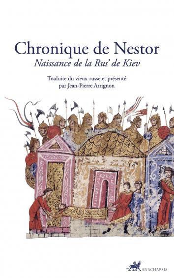 Chronique de Nestor (Récit des temps passés). Naissance de la Rus' de Kiev