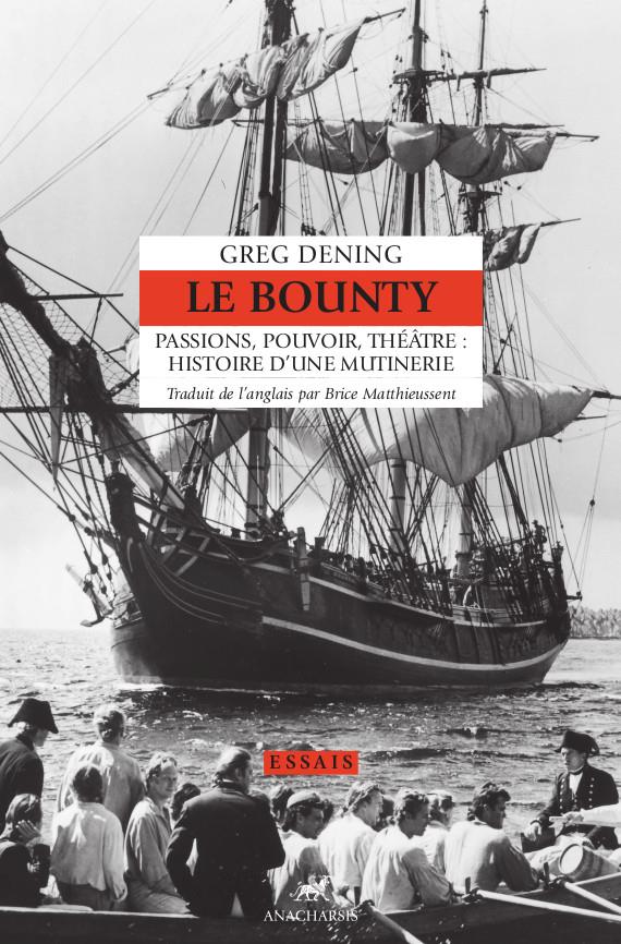 Le Bounty. Passions, pouvoir, théâtre : histoire d'une mutinerie