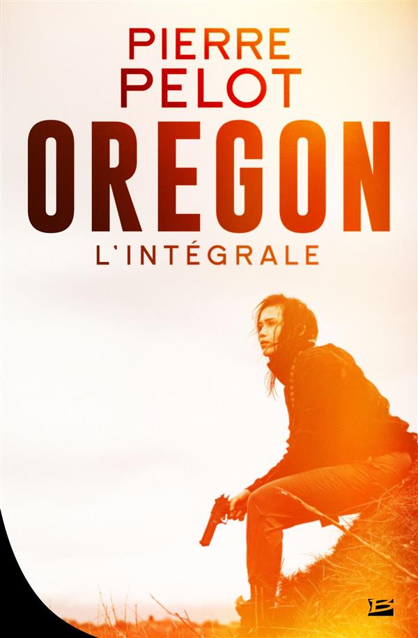 Oregon. L'intégrale