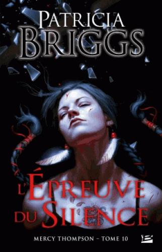 Mercy Thompson Tome 10 : L'épreuve du silence