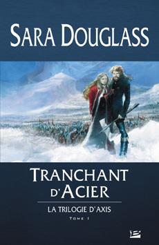 La Trilogie d'Axis Tome 1 : Tranchant d'acier
