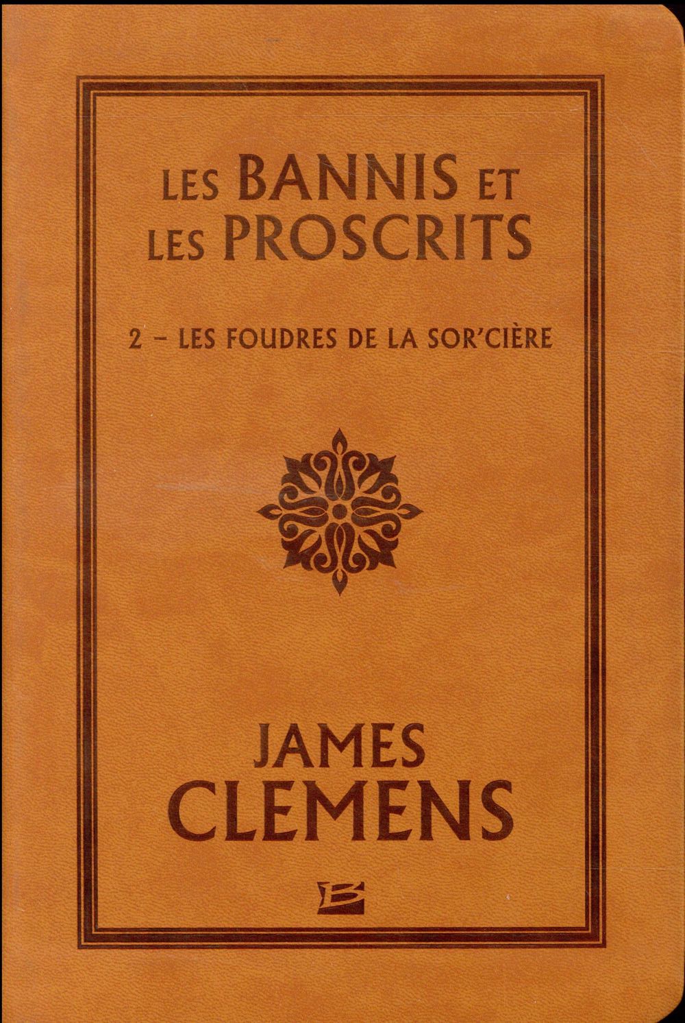 Les Bannis et les Proscrits Tome 2 : Les foudres de la sor'cière