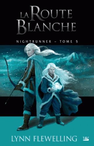 Nightrunner Tome 5 : La route blanche