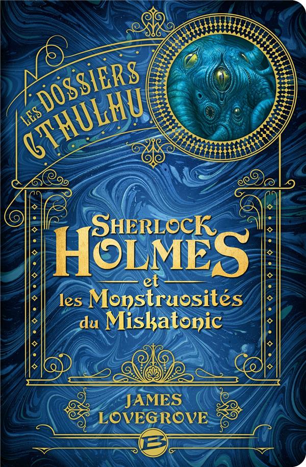 Les Dossiers Cthulhu Tome 2 : Sherlock Holmes et les monstruosités du Miskatonic