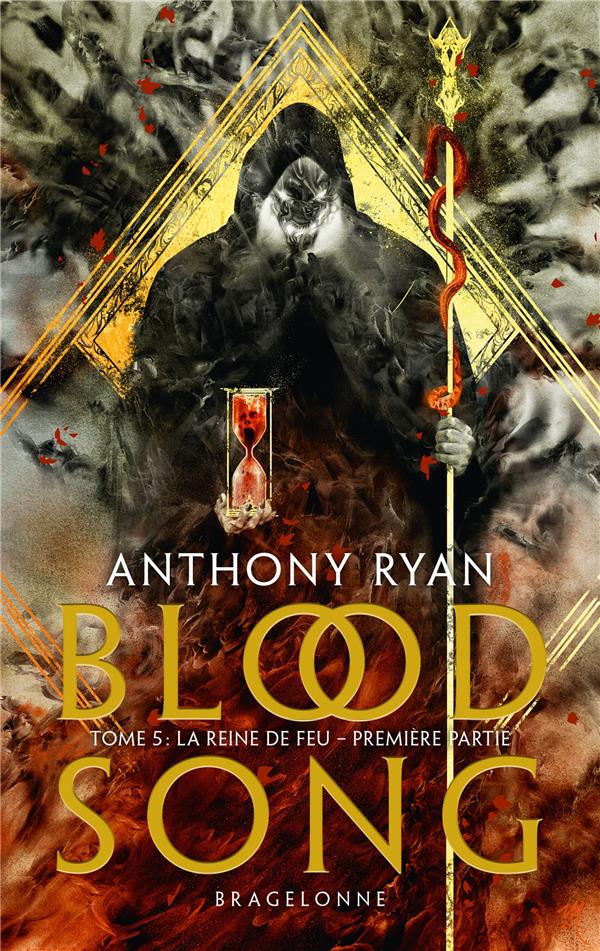 BLOOD SONG TOME 5 : LA REINE DE FEU. PREMIERE PARTIE