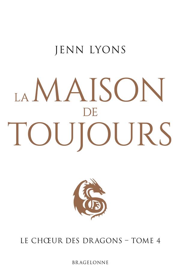 Le Choeur des dragons Tome 4 : La maison de toujours