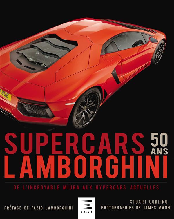 Lamborghini Supercars 50 ans. De l'incroyable Miura aux hypercars actuelles