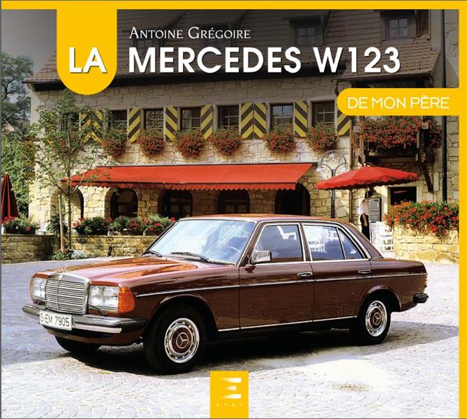 La mercedes W123 de mon père