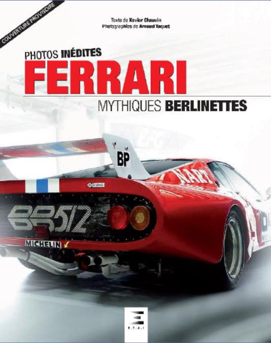 Ferrari, mythiques berlinettes. Avec des photos inédites