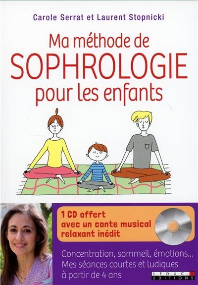 Ma méthode de sophrologie pour les enfants. Avec 1 CD audio