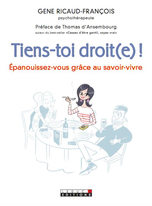 Tiens-toi droit(e) ! Epanouissez-vous grâce au savoir-vivre