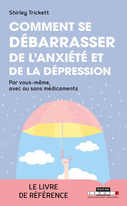 Comment se débarrasser de l'anxiété et de la dépression. Par vous-même, avec ou sans médicaments
