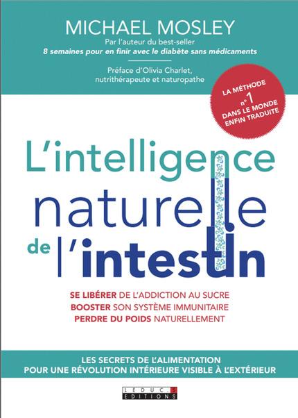 L'intelligence naturelle de l'intestin. Les secrets de l'alimentation pour une révolution intérieure