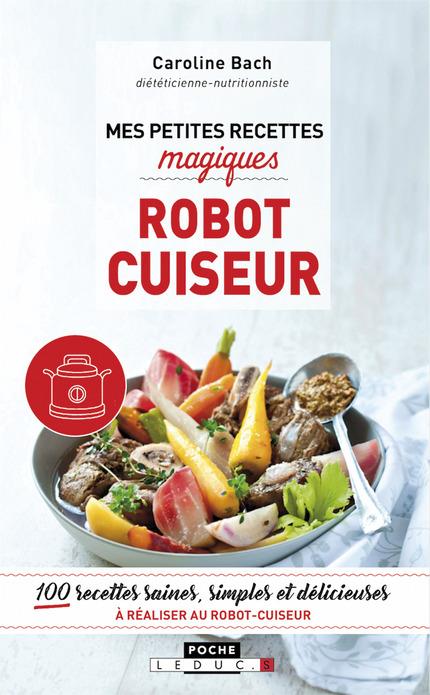 Mes petites recettes magiques au robot cuiseur