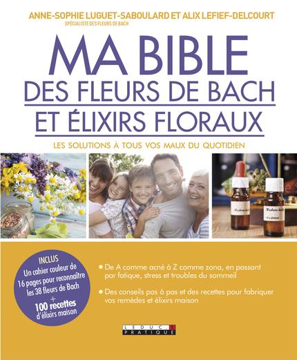 Ma bible des fleurs de Bach et des élixirs floraux