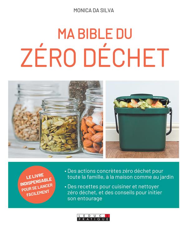 Ma bible du zéro déchet. Tous les conseils pratiques et les recettes 100 % écologiques pour en fin