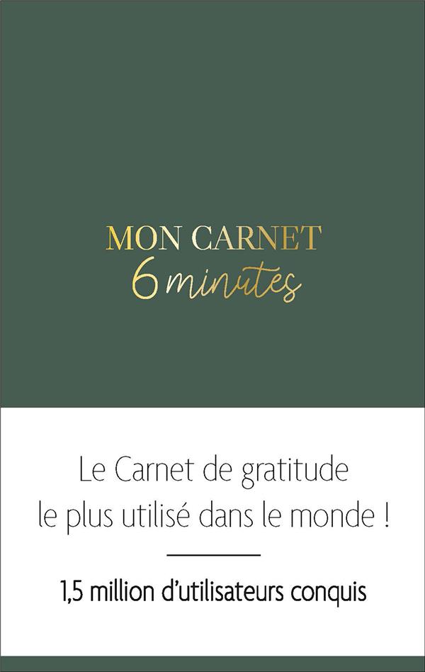 Mon carnet 6 minutes. Avec ce carnet, tout devient possible !