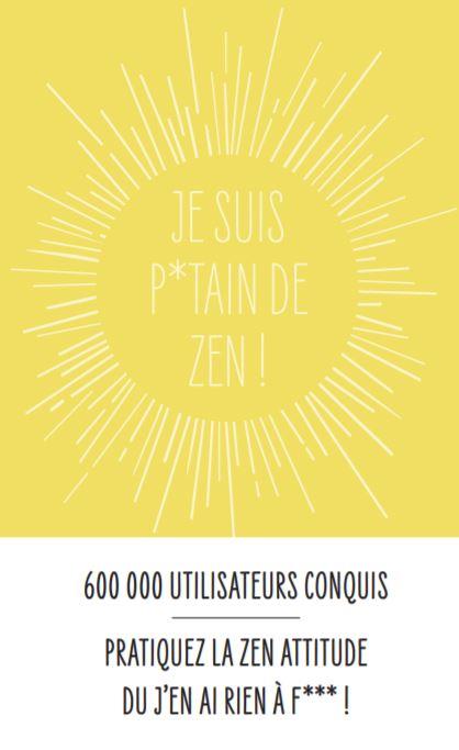 Zen as F*ck ! Carnet de bord pour apprendre à se f**tre de tout avec distinction