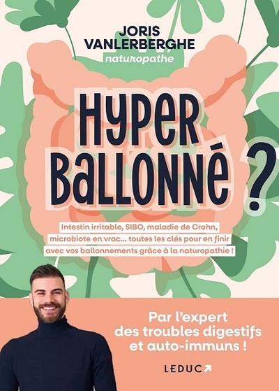 Hyperballonné ? Intestin irritable, SIBO, maladie de Crohn, microbiote en vrac... Toutes les clés po