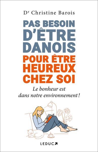 Pas besoin d’être Danois pour être heureux chez soi. Le bonheur est dans notre environnement !
