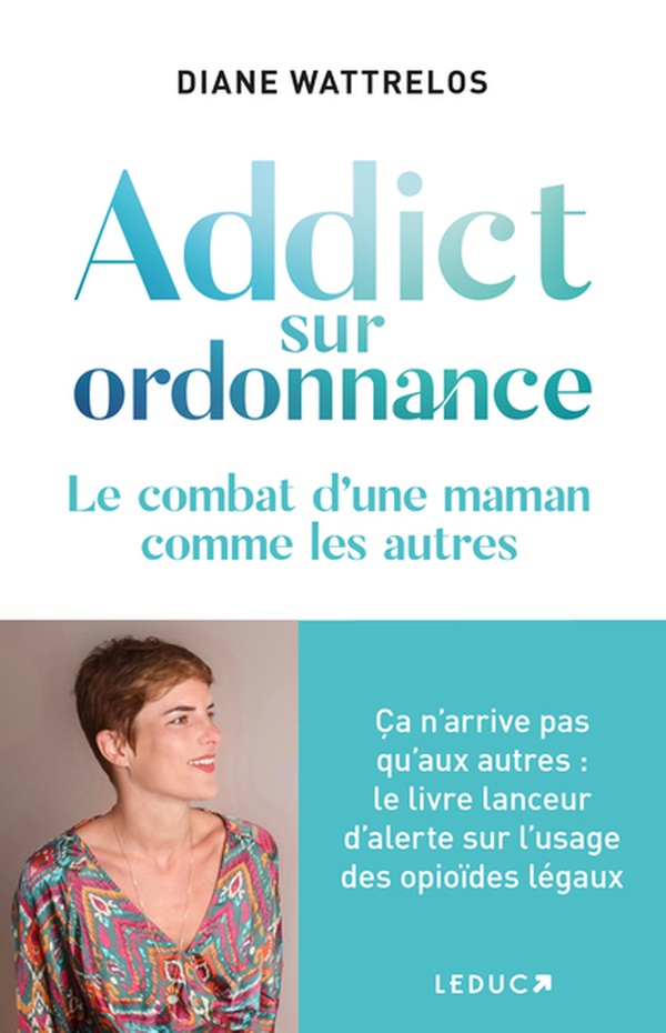Addict sur ordonnance. Ca n'arrive pas qu'aux autres : le cri d'alerte d'une maman sur les opioïdes