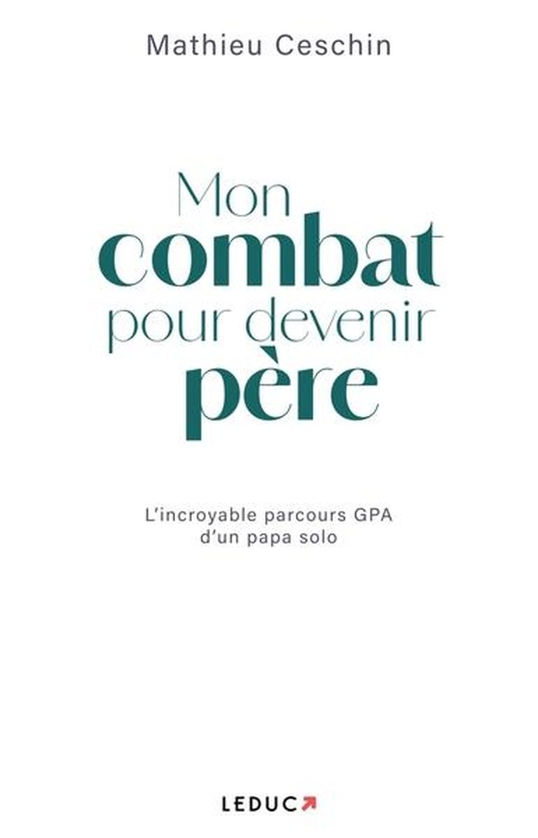 Mon combat pour devenir père. L'incroyable parcours GPA d'un papa solo