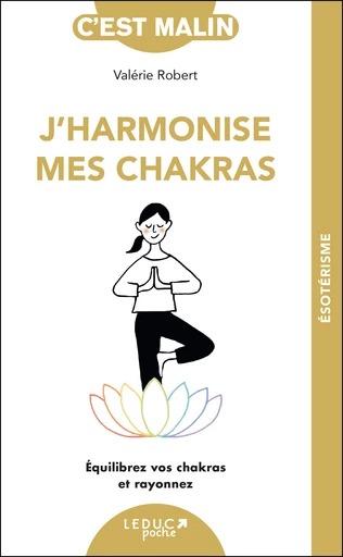 J'harmonise mes chakras. Equilibrez vos chakras et rayonnez