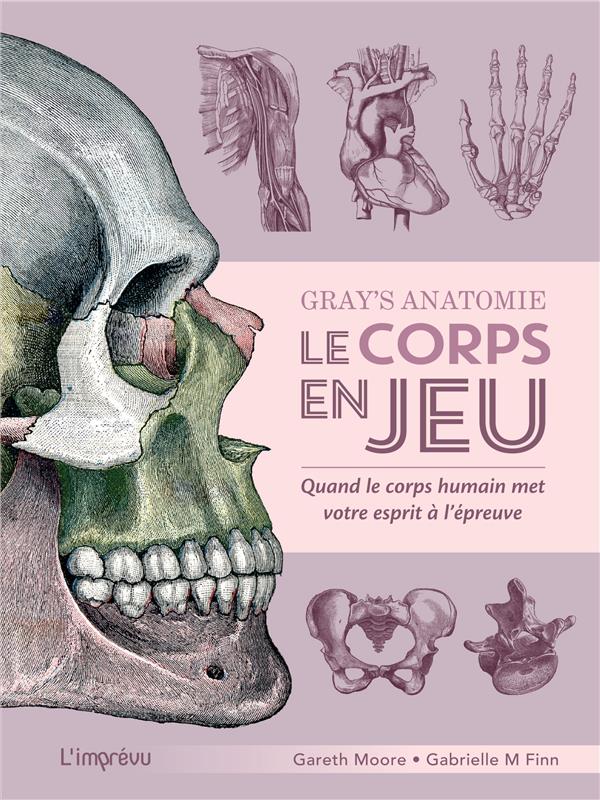 Gray's Anatomie, le corps en jeu. Quand le corps humain met votre esprit à l'épreuve