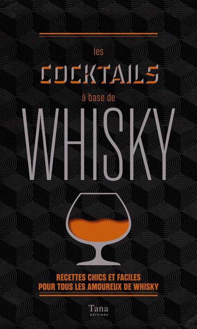 Les cocktails à base de whisky. Recettes chics et faciles pour tous les amoureux du whisky
