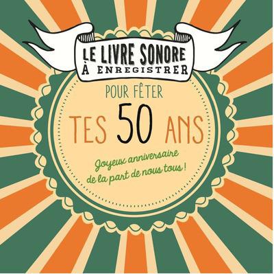 Le livre sonore à enregistrer pour fêter tes 50 ans