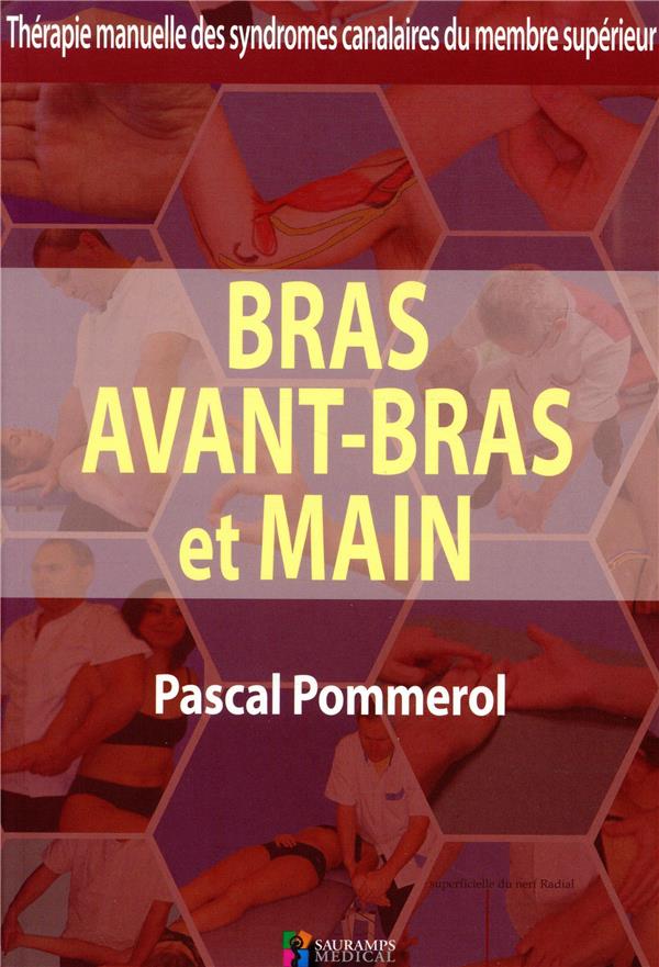 Bras, avant-bras et main. Thérapie manuelle des syndromes canalaires du membre supérieur