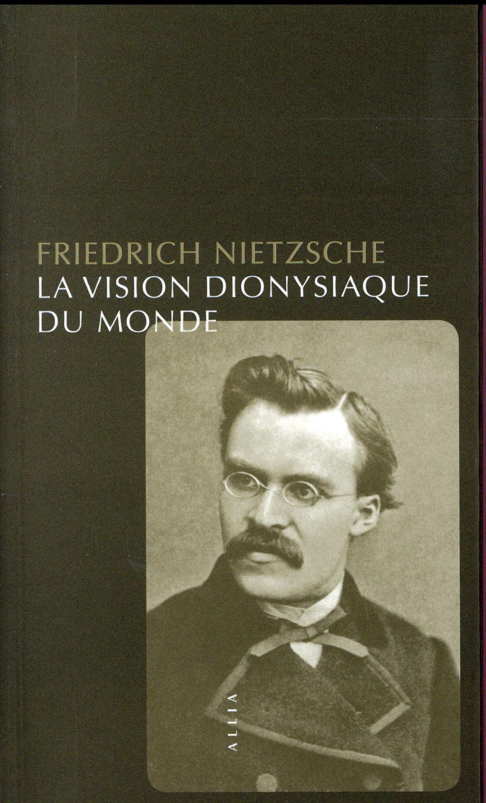 La Vision dionysiaque du monde. 6e édition