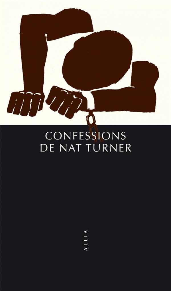 Confessions de Nat Turner. Suivi de Une révolte en noir et blanc