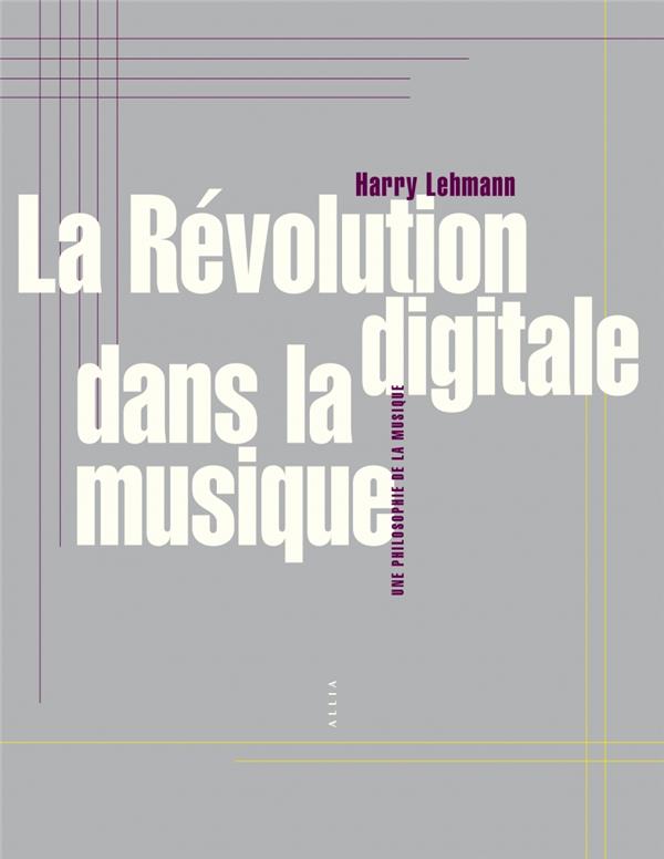 La révolution digitale dans la musique / Une philosophie de la musique
