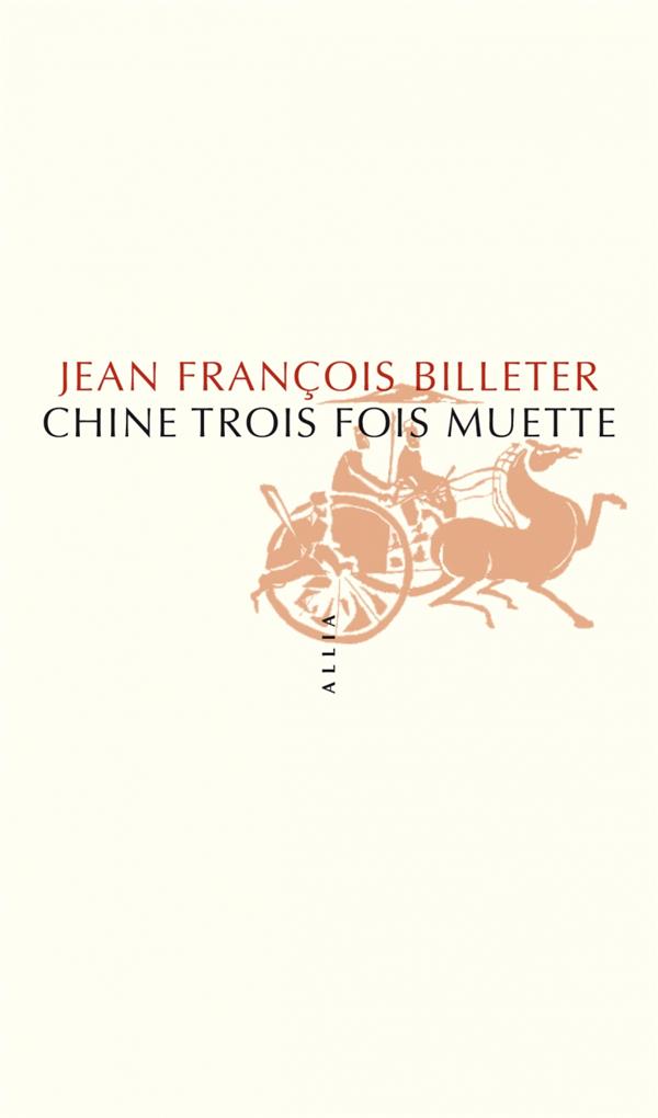 Chine trois fois muette. Essai sur l'histoire contemporaine et la Chine suivi de Essai sur l'histoir