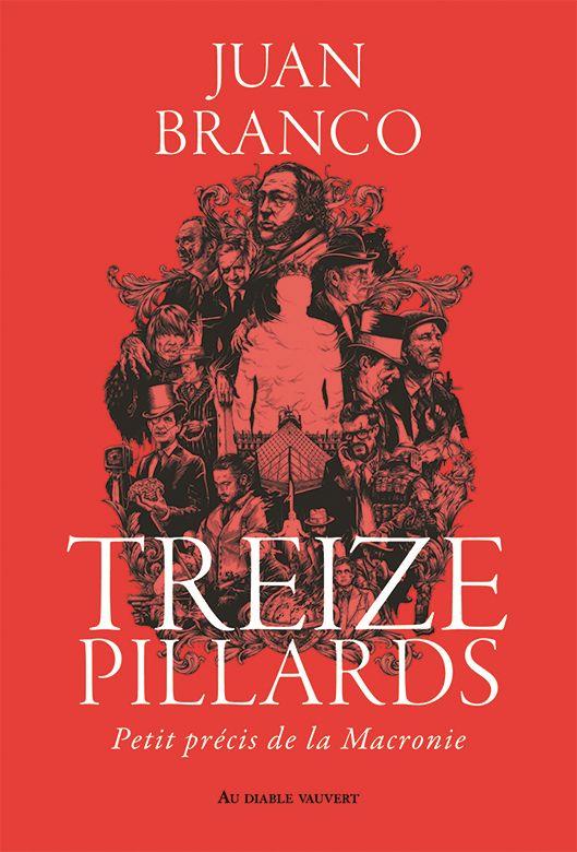 Treize pillards. Petit précis de la Macronie