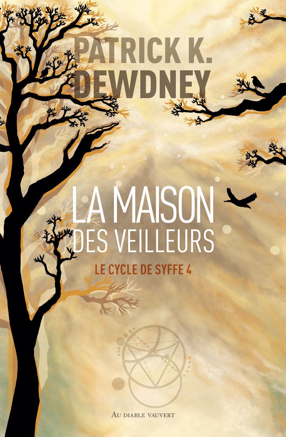 La Maison des veilleurs. Le cycle de Syffe 4