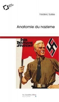 Anatomie du nazisme. 2e édition revue et augmentée