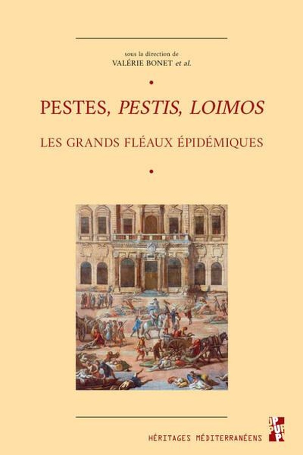 Pestes, pestis, loimos. Les grands fléaux épidémiques