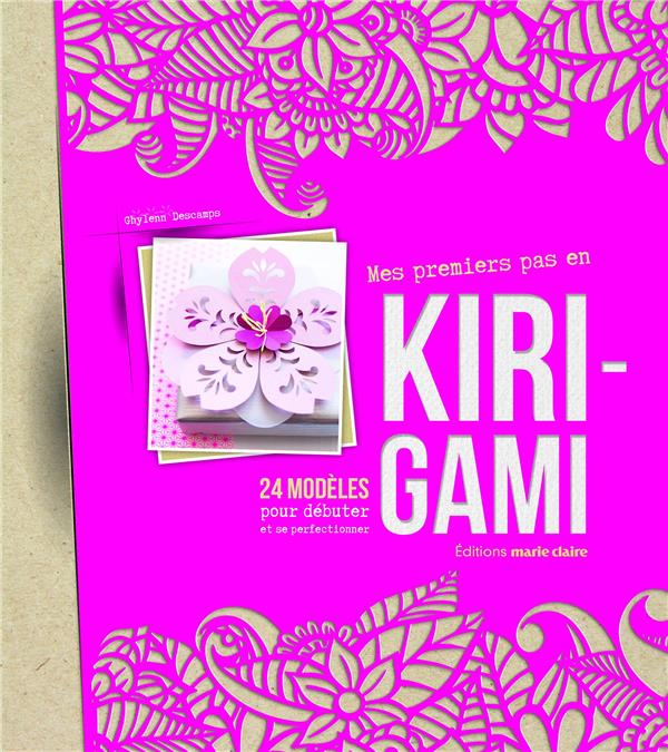 Mes premiers pas en Kirigami. 24 modèles pour débuter et se perfectionner
