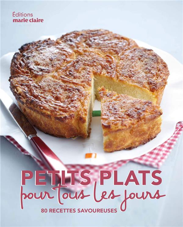 Petits plats pour tous les jours. 80 recettes savoureuses
