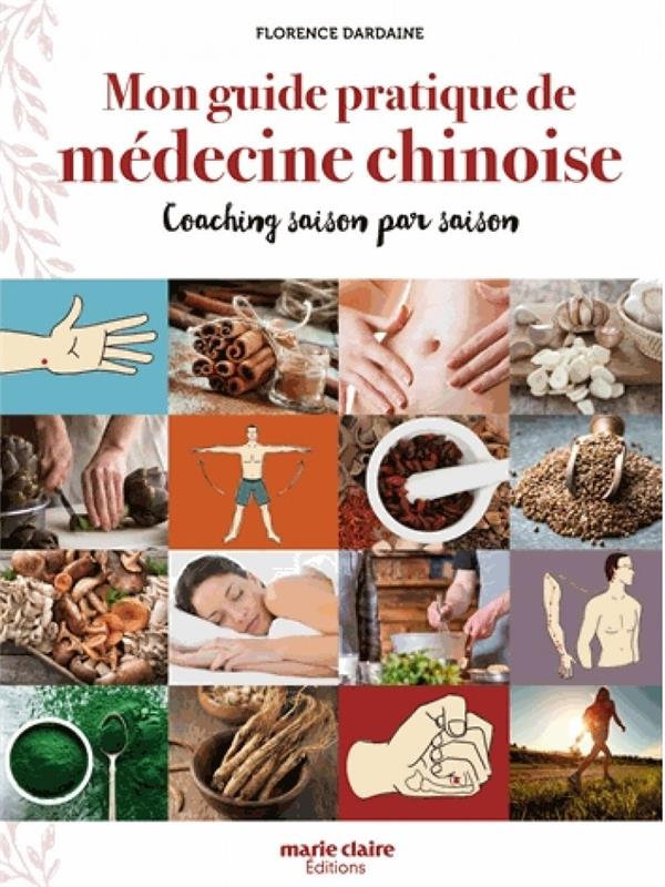 Mon guide pratique de la médecine chinoise. Coaching saison par saison