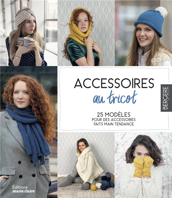 Accessoires pour la famille à tricoter. 26 modèles pour tous