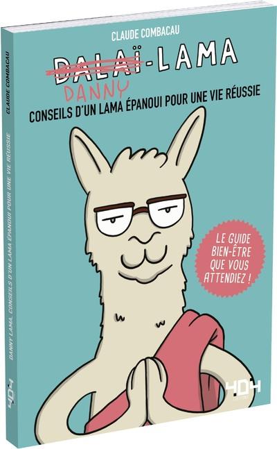 Danny Lama. Conseils d'un lama épanoui pour une vie réussie