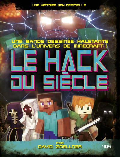 Le hack du siècle Tome 1 : Une histoire non officielle Minecraft