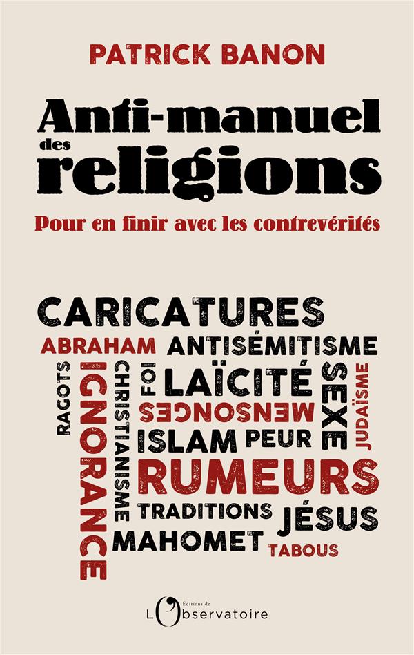 Anti-manuel des religions. Pour en finir avec les contrevérités