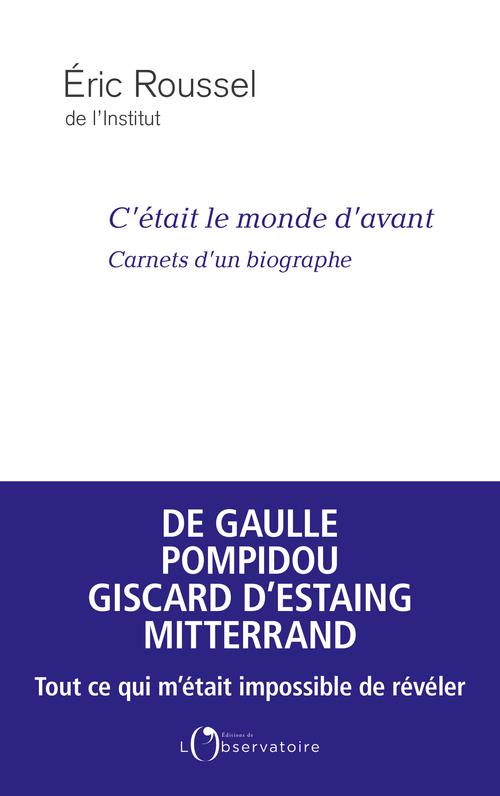 C'etait le monde d'avant. Carnets d'un biographe