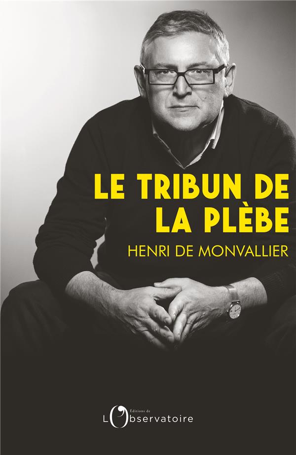 Le Tribun de la plèbe. Introduction à la pensée politique de Michel Onfray
