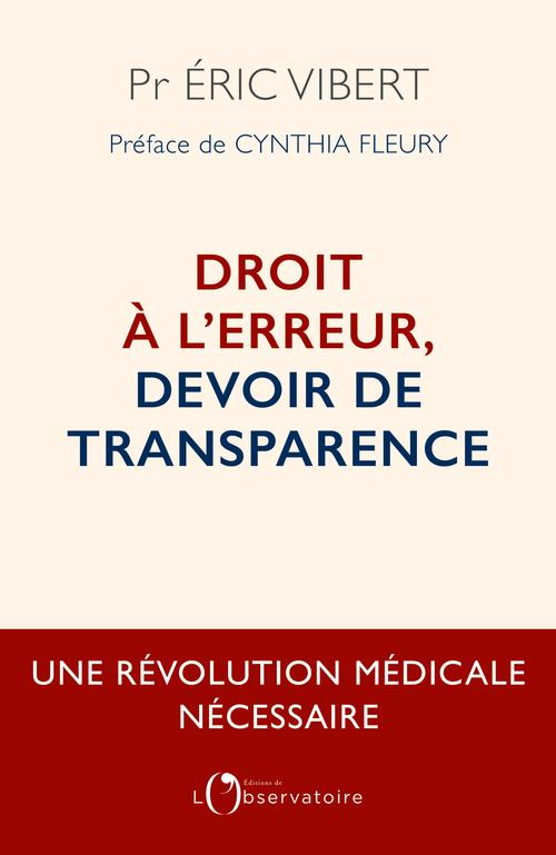 Droit à l'erreur, devoir de transparence. Une révolution médicale nécessaire