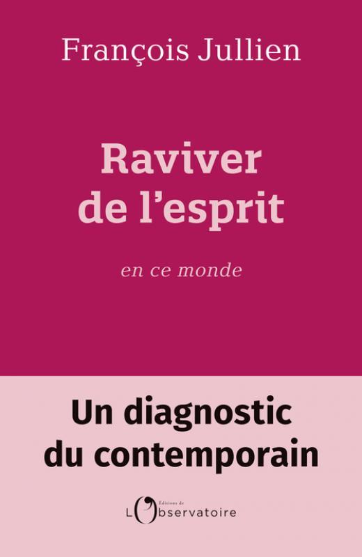 Raviver de l'esprit en ce monde. Un diagnostic du contemporain